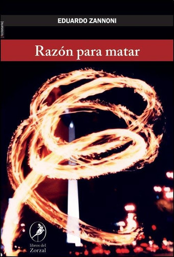 Razón Para Matar - Ficcionaria Eduardo Antonio Zannoni Libro