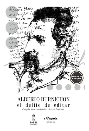 Berto Burnichon E Deito De Editar: Sembanza De Un Editor Embemático De Os Años 70´, Asesinad, De Parfeniuk Do Caros. N/ , Vo. Voumen Unico. Editoria Babe, Tapa Banda, Edición 2 En Españo, 2023