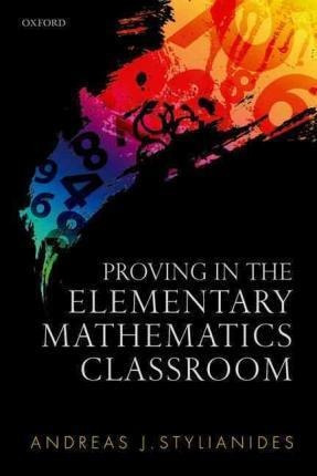 Proving In The Elementary Mathematics Classroom - Andreas...