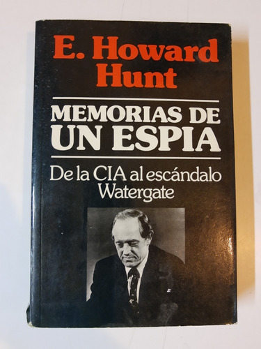 Memorias De Un Espia - E. Howard Hunt L331 