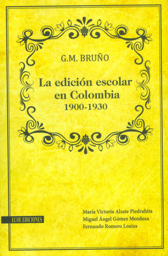 Gm Bruño La Edición Escolar En Colombia 1900  1930