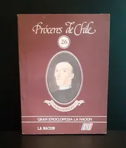 Comprar Libro De La Nación\u002F Camilo Henriquez N°26\u002F Próceres De Chile