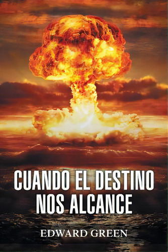 Cuando El Destino Nos Alcance, De Green, Edward. Editorial Authorhouse, Tapa Blanda En Español