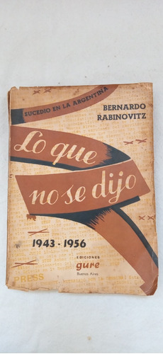 Lo Que No Se Dijo 1943-1956 Rabinovitz Peron Peronismo