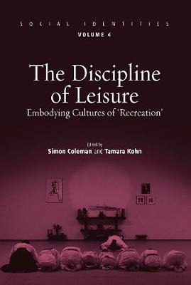 Libro The Discipline Of Leisure : Embodying Cultures Of '...