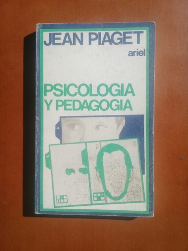 Psicología Y Pedagogía Infantil. Jean Piaget