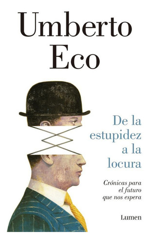 De La Estupidez A La Locura / Umberto Eco