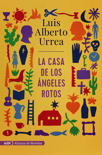 La Casa De Los Ángeles Rotos, De Luis Alberto Urrea. Editorial Alianza En Español