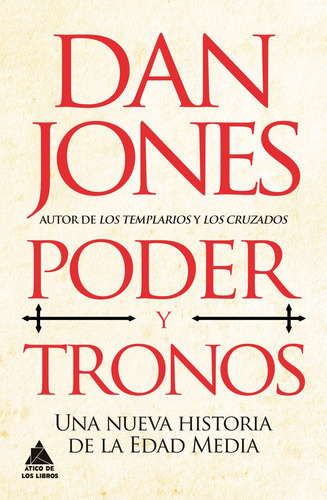 Poder Y Tronos, De Dan Jones. Editorial Atico De Los Libros, Tapa Dura En Español