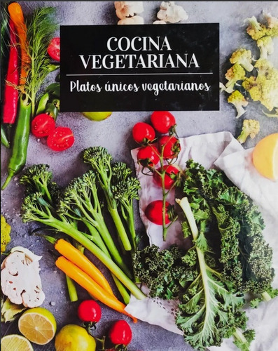 Cocina Vegetariana: Platos Únicos, De Teresa Balzano. Serie Cocina Vegetariana, Vol. 8. Editorial Bonalletra Alcompas, Tapa Dura, Edición 1 En Español, 2018