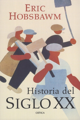 Libro: Historia Del Siglo Xx / Eric Hobsbawm