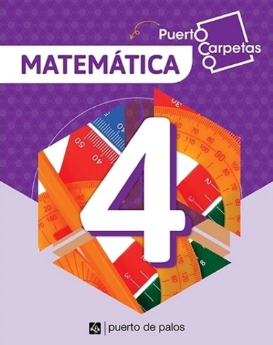 Puerto Carpetas 4 Matematica - Puerto De Palos, de No Aplica. Editorial Puerto De Palos, tapa blanda en español, 2021