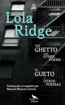 Comprar The Ghetto And Other Poems \u002F El Gueto Y Otros Poemas (edición Bilingüe), De Ridge, Lola. Editorial Beyond Dimensions, Tapa Blanda, Edición 01 En Español, 2024