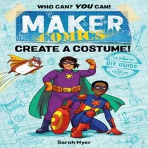 Comprar Libro Maker Comics: Create A Costume! - Myer, Sarah