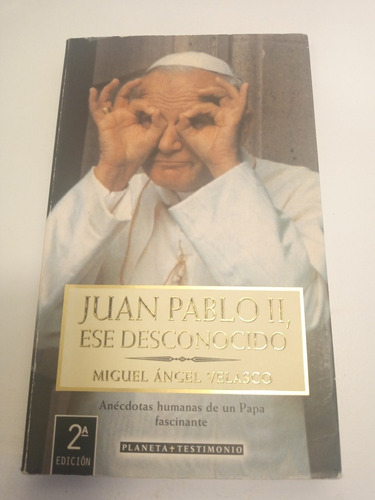 Juan-pablo-ii Ese Desconocido. Anécdotas Humanas De Un Papa