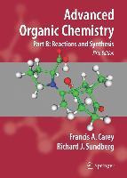 Advanced Organic Chemistry : Part B: Reaction And Synthes...