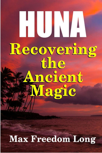 Libro: En Ingles Huna Recovering The Ancient Magic