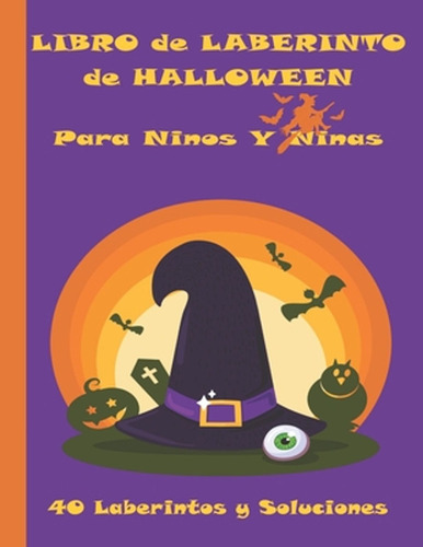 Libro De Laberinto De Halloween: 40 Laberintos Y Soluciones