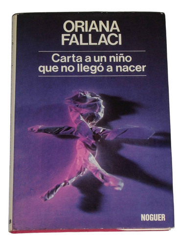 Carta A Un Niño Que No Llego A Nacer / Oriana Fallaci