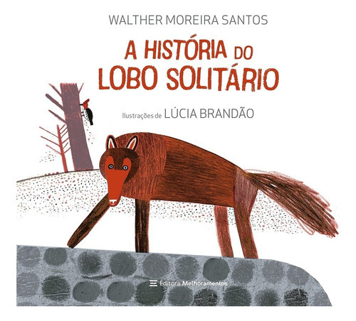A História Do Lobo Solitário, De Moreira Santos, Walther. Editora Melhoramentos, Capa Mole Em Português