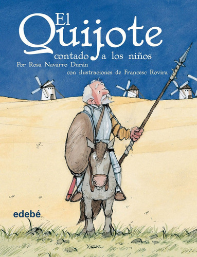 El Quijote contado a los niÃÂ±os, de Navarro Duran, Rosa. Editorial edebé, tapa dura en español