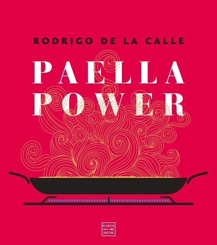 Paella Power - Rodrigo De La Calle