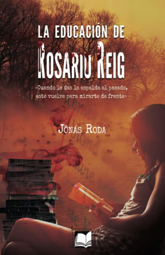 Libro: La Educación De Rosario Reig (spanish Edition)