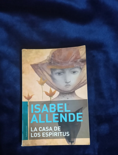 La Casa De Los Espiritus. Isabel Allende