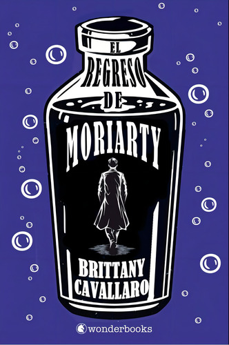 El Regreso De Moriarty, De Cavallaro, Brittany. Editorial Wonderbooks, Tapa Blanda, Edición 1 En Castellano, 2022