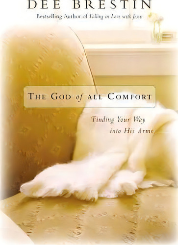 The God Of All Comfort, De Dee Brestin. Editorial Zondervan, Tapa Blanda En Inglés