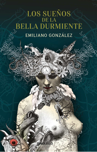 Los sueños de la bella durmiente, de González, Emiliano. Contemporánea Editorial Debolsillo, tapa blanda en español, 2021