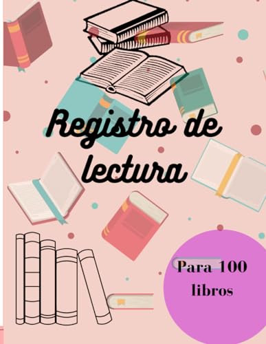 Registro De Lectura: Tu Viaje Por El Mundo De Los Libros . C