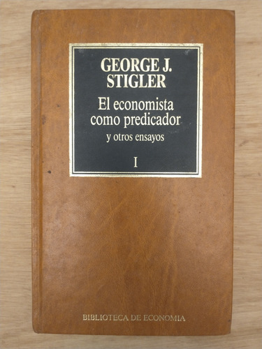 El Economista Como Predicador - George J. Stigler (Usado)