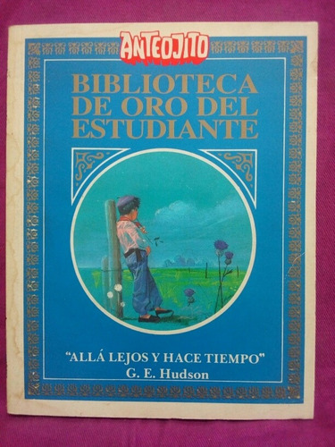 Allá Lejos Y Hace Tiempo - G. E. Hudson / Anteojito