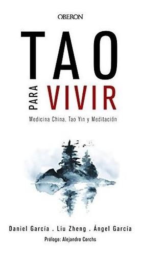 Tao Para Vivir. Medicina China, Tao Yin Y Meditación