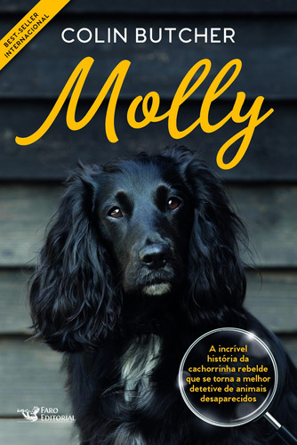 Molly: A incrível história da cachorrinha rebelde que se tornou uma super detetive de animais desaparecidos, de Butcher, Collin. Editora Faro Editorial Eireli, capa mole em português, 2019