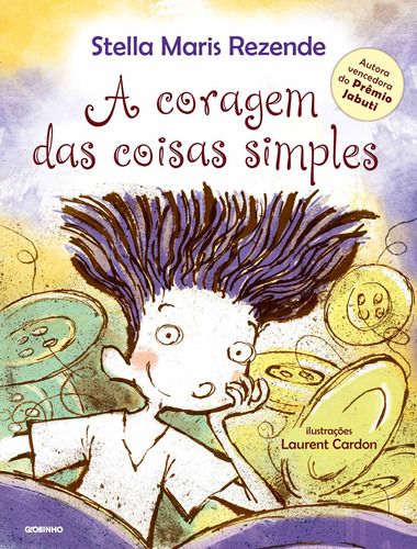 A coragem das coisas simples, de Rezende, Stella Maris. Editora Globo S/A, capa mole em português, 2015