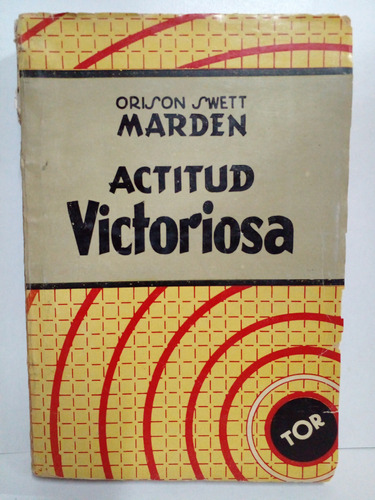 Actitud Victoriosa - Orlson Swett Marden - Editorial Tor