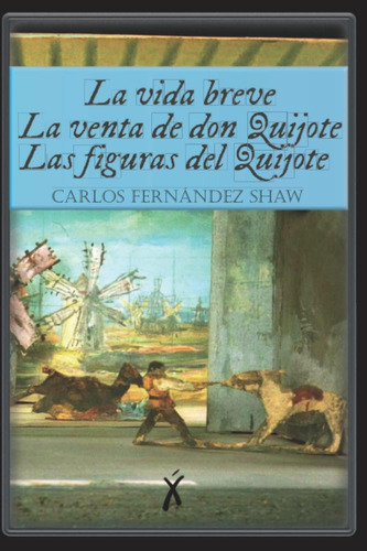 Libro: La Vida Breve / La Venta De Don Quijote / Las Figuras