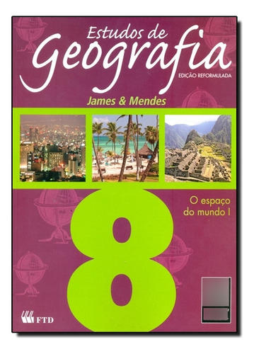 Estudos De Geografia: O Espaço Do Mundo I - 8º Ano, De Ivan  Lazzari Mendes. Editora Ftd (didaticos), Capa Dura Em Português