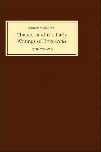 Chaucer And The Early Writings Of Boccaccio, De David Wallace. Editorial Boydell Brewer Ltd, Tapa Dura En Inglés