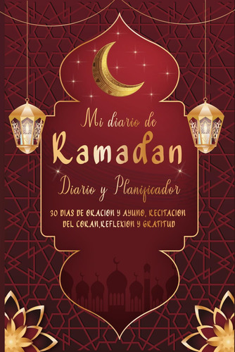 Mi Diario De Ramadán: 30 Días De Oración Y Ayuno, Reci 71khu