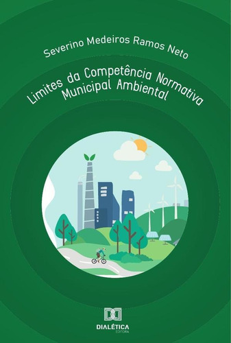 Limites Da Competência Normativa Municipal Ambiental - Se...