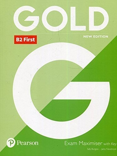Gold B2 First  N Ed     Exam Maximiser With Key