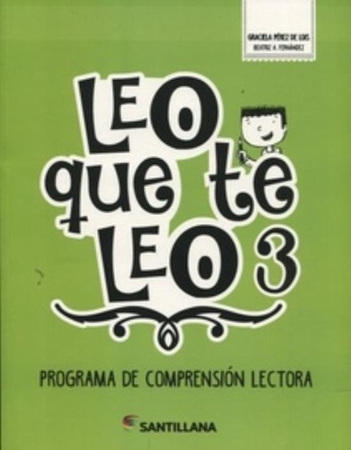 Leo Que Te Leo 3 - Programa De Comprension Lectora, De Perez De Lois, Graciela. Editorial Santillana, Tapa Blanda En Español, 2018