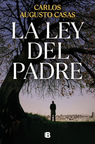 Libro: La Ley Del Padre. Casas, Carlos Augusto. Ediciones B
