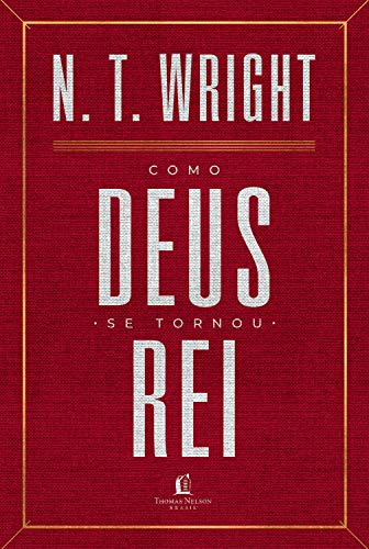 Libro Como Deus Se Tornou Rei De Wright N T  Thomas Nelson B