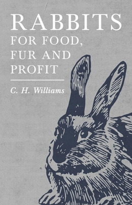 Libro Rabbits For Food, Fur And Profit - Williams, C. H.