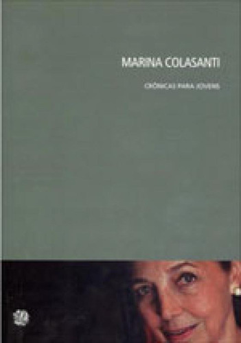Marina Colasanti Crônicas Para Jovens, De Colasanti, Marina. Global Editora, Capa Mole, Edição 1ª Edição - 2012 Em Português