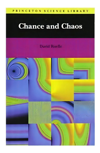 Chance And Chaos, De David Ruelle. Editorial Princeton University Press, Tapa Blanda En Inglés